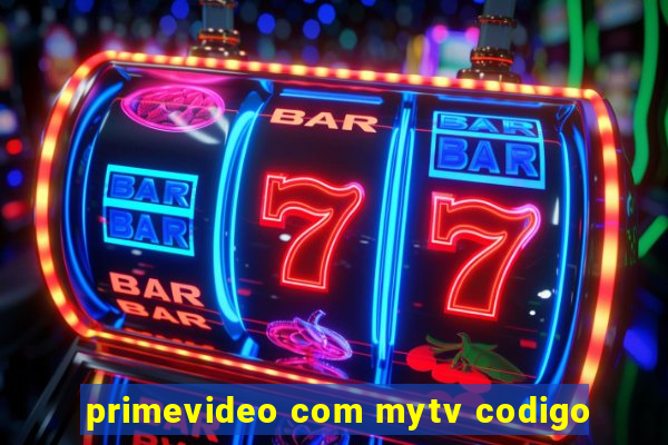 primevideo com mytv codigo